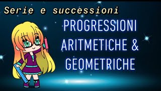 PROGRESSIONI ARITMETICHE amp GEOMETRICHE [upl. by Legnaesoj]