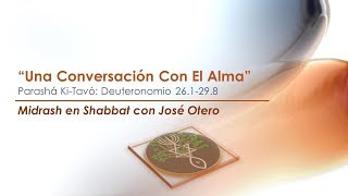 Midrash en Shabbat KiTavo  Una Conversacion con el Alma [upl. by Sanfourd]