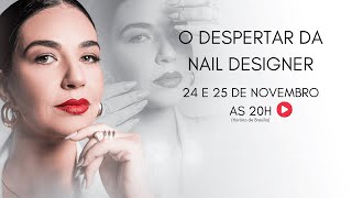 O Despertar da Nail Designer  Aula 02 [upl. by Renrut]