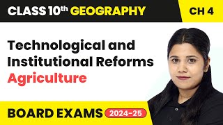 Technological and Institutional Reforms  Agriculture  Class 10 Geography Chapter 4  CBSE 202425 [upl. by Ballard]