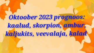 Oktoober 2023 prognoos kaalud skorpion ambur kaljukits veevalaja kalad elamisevolu [upl. by Ameerahs731]