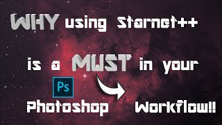 Astrophotography WHY using Star Removal Starnet is a MUST in your Photoshop PS workflow P1 [upl. by Maurits]