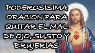 PODEROSISIMA ORACION PARA QUITAR EL MAL DE OJO SUSTO Y BRUJERIAS [upl. by Terrel306]