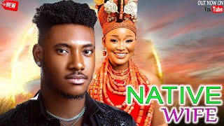 NATIVE WIFE New Movie Chidi Dike Sandra Okunzuwa 2024 Nollywood Romcom Movie [upl. by Timon770]