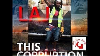 LAJ  This Corruption Sierra Leone Music 2014 [upl. by Aisek]