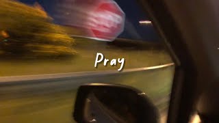 pray slowed reverb  lyrics [upl. by Retsae]