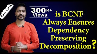 Lec27 BCNF Always Ensures Dependency Preserving Decomposition Normalization Examples [upl. by Jump]