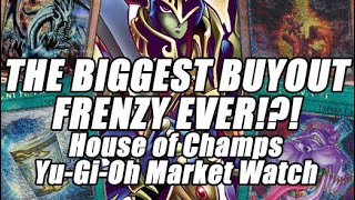 THE BIGGEST YUGIOH BUYOUT FRENZY EVER House of Champs YuGiOh Market Watch [upl. by Eveleen]