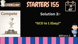 GCD to 1 Easy codechef contest 155 solution 3 [upl. by Grimaldi]