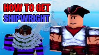 HOW TO GET SHIPWRIGHT SUBCLASS  Blox Fruits [upl. by Azaria]