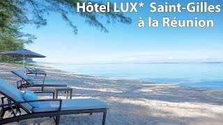 Hôtel LUX Saint Gilles à la Réunion [upl. by Yldarb850]