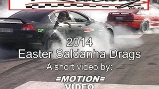 SALDANHA DRAGS Easter 2014  Motion Video [upl. by Ellerehs848]