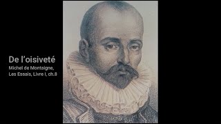 De loisiveté Michel de Montaigne Les Essais LI ch 8 Vocophilo 1 Montaigne philosophie [upl. by Carder]