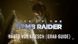 Rise of the Tomb Raider Bäder von Kitesch GrabGuide [upl. by Dario]