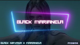 Black Marianela Black Nirvana x Marianela Elodie Pedros remix [upl. by Etteniotna]