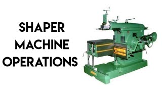 6 Different Types of Shaper Machine Operations  TheEngineersPost [upl. by Hairom]