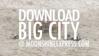 TEASER Big City by Moonshine Express [upl. by Fritz303]