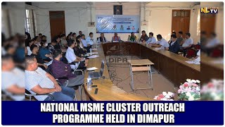 NATIONAL MSME CLUSTER OUTREACH PROGRAMME HELD IN DIMAPUR [upl. by Gavrila]