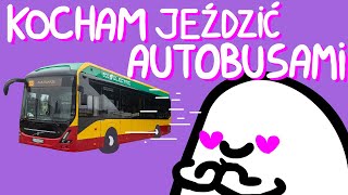 KOCHAM JEŹDZIĆ AUTOBUSAMI [upl. by Eterg]