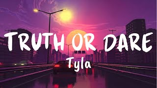 Truth or Dare Lyrics  Tyla [upl. by Valina]