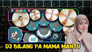 DJ BILANG PA MAMA MANTU KITA SO SIAP  TIKTOK REMIX TERBARU  DJ NANSUYA  REAL DRUM COVER [upl. by Bernardina]