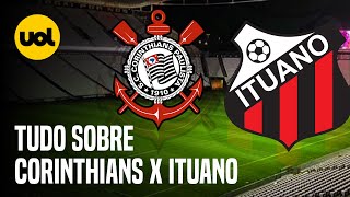 CORINTHIANS X ITUANO onde ASSISTIR HORÁRIO e ESCALAÇÕES nas QUARTAS DE FINAL do PAULISTÃO [upl. by Liu]