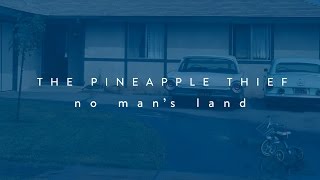 The Pineapple Thief  No Mans Land lyrics video from Your Wilderness [upl. by Brunhilda]