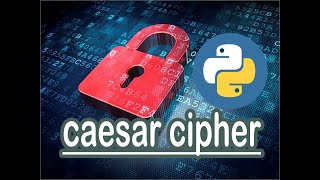 Simple Caesar Cipher Script in Python  Cryptography with Python [upl. by Aloisia]