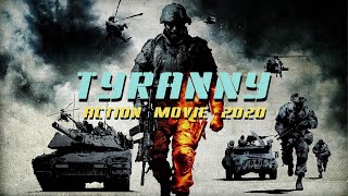 Action Movie 2020  TYRANNY  Best Action Movies Full Length English [upl. by Brentt]