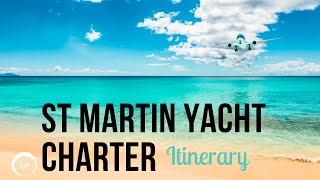 St Martin Yacht Charter Itinerary [upl. by Yllut]