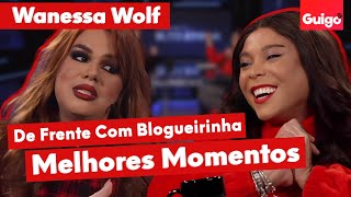 Wanessa Wolf  De Frente Com Blogueirinha  Melhores Momentos [upl. by Erfert]