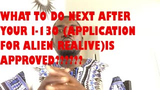 WHAT TO DO NEXT AFTER YOUR I130 APPLICATION IS APPROVED [upl. by Lionello]