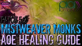 Mistweaver Monk Guide  Patch 52 Updated  AoE Healing Spells and Abilities Part 2 [upl. by Ripley127]