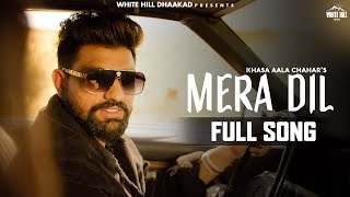 MERA DIL Full Audio  Khasa Aala Chahar  New Haryanvi Songs 2024  Naya Haryanvi Gana [upl. by Noyr]