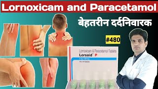 Lornoxicam and paracetamol tablets  lorsaid p8 tablet  lorsaid p 4mg325mg [upl. by Gerbold]