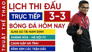 Lịch trực tiếp bóng đá hôm nay 33  SLNA vs Nam Định CAHN vs Hà Tĩnh Khánh Hòa vs Hà Nội FC [upl. by Malvina272]