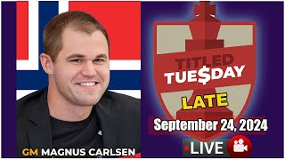 🔴 Magnus Carlsen  Titled Tuesday Late  September 24 2024  chesscom [upl. by Courcy]