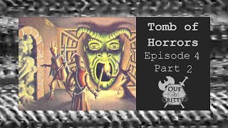 Tomb of Horrors Episode 4 Part 2 1e ADampD [upl. by Einwahr]