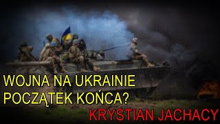 Wojna na Ukrainie początek końca  Krystian Jachacy [upl. by Lajet]