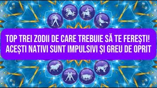 Top 3 zodii de care trebuie sa te feresti Acești nativi sunt mereu nervoși [upl. by Aitropal]