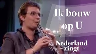 Nederland Zingt Ik bouw op U [upl. by Laura]