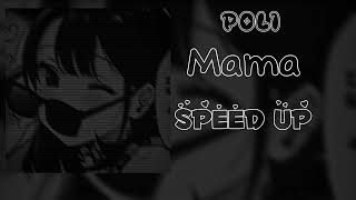 POLI  Mama •speed up• [upl. by Pammi]