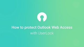 How to protect Outlook Web Access OWA with UserLock [upl. by Abate]