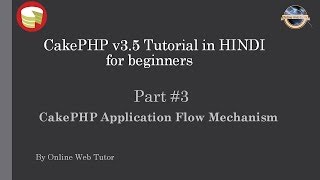 Learn CakePHP v35 Tutorial in HINDI for beginners Part 3 CakePHP Application Flow Mechanism [upl. by Hsejar266]