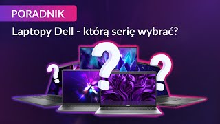 LAPTOPY DELL  KTÓRĄ SERIĘ WYBRAĆ  poradnik onexstore [upl. by Ardaid]