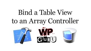 How to bind an ArrayController to a TableView with Cocoa Bindings [upl. by Alyehs]