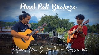 Phool Pati Bhakera Manakamana  Relaxing Raw Guitar Instrumental Cover Version 2024 [upl. by Enid]