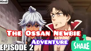 The Ossan Newbie Adventure Episode 2 Hindi Explained Anime anime vairalvideo [upl. by Sena627]