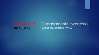 Curso Básico Oracle Netsuite 49Creación de Inventarios WMS [upl. by Fradin]