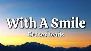 With A Smile  Eraserheads Lyrics [upl. by Justen340]